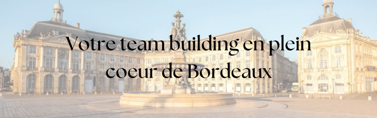 team building bordeaux centre